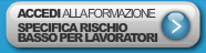 Corso di formazione specifica rischio basso per lavoratori